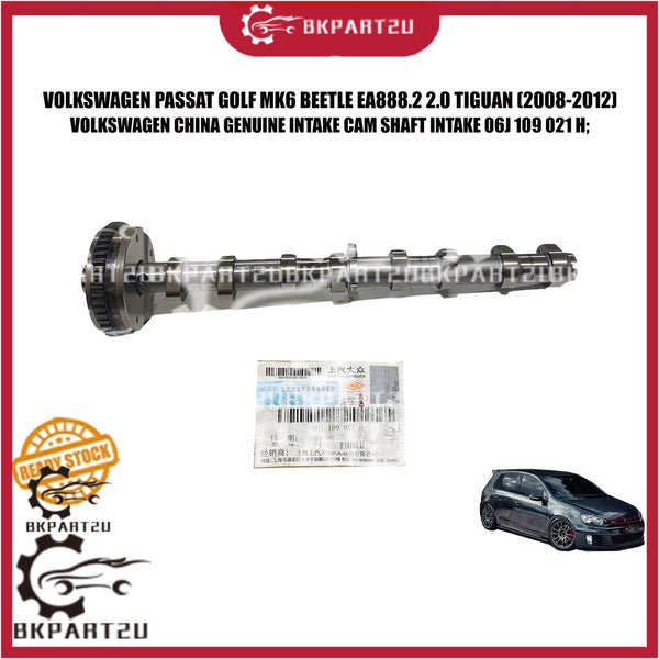 VOLKSWAGEN PASSAT GOLF MK6 BEETLE EA888.2 2.0 TIGUAN (2008-2012) INTAKE CAM SHAFT INTAKE VOLKSWAGEN CHINA 06J 109 021 H