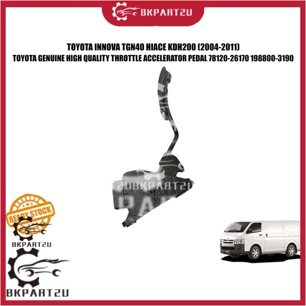 TOYOTA INNOVA TGN40 HIACE KDH200 (2004-2011) THROTTLE ACCELERATOR PEDAL 78120-26170 198800-3190 MADE BY TOYOTA GENUINE