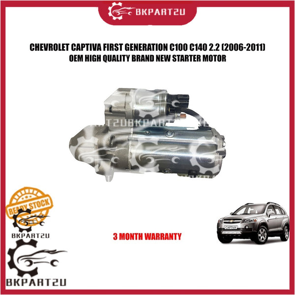 CHEVROLET CAPTIVA FIRST GENERATION C100 C140 2.2 (2006-2011) STARTER MOTOR MADE BY OEM BRAND NEW 3 MONTH WARRANTY