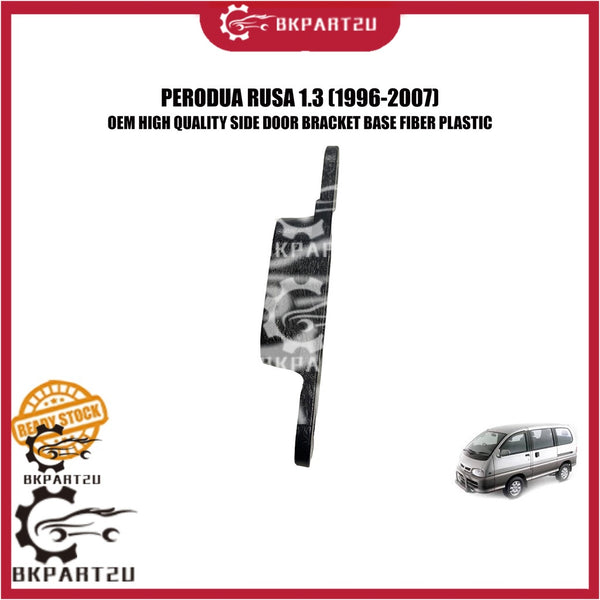 PERODUA RUSA 1.3 (1996-2007) SIDE DOOR BRACKET BASE FIBER PLASTIC RUMAH SLIDING DOOR PRICE PER PCS