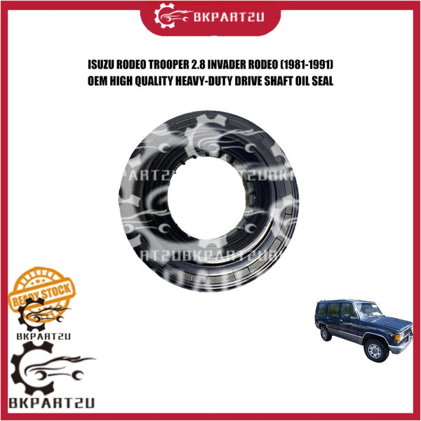 ISUZU RODEO TROOPER 2.8 INVADER RODEO (1981-1991) HEAVY-DUTY DRIVE SHAFT OIL SEAL POS PRICE PER PCS 30X61X9X13.5