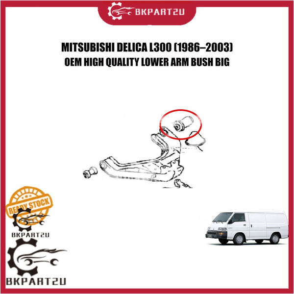 MITSUBISHI DELICA L300 VAN LAMA (1986–2003) LOWER ARM BUSH BIG BESI  MADE BY OEM PRICE PER PCS MR319537