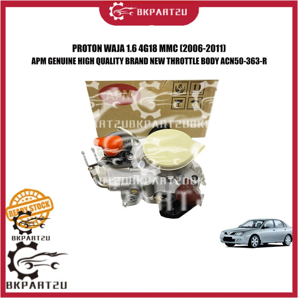 PROTON WAJA 1.6 4G18 MMC (2006-2011) BRAND NEW THROTTLE BODY MADE BY ORIGINAL APM ACN50-363-R NO WARRANTY