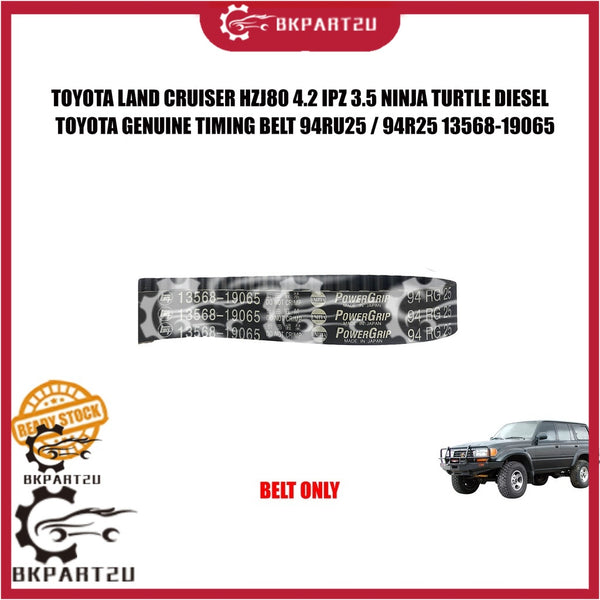 TOYOTA LAND CRUISER HZJ80 4.2 IPZ 3.5 NINJA TURTLE DIESEL TIMING BELT ONLY TOYOTA GENUINE 94RU25 94R25 13568-19065
