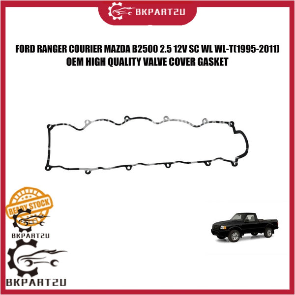 FORD RANGER COURIER MAZDA B2500 2.5 12V SC WL WL-T(1995-2011) VALVE COVER GASKET MADE BY OEM WL51-10-235