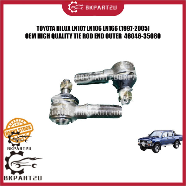 TOYOTA HILUX LN107 LN106 LN166 (1997-2005) STEERING TIE ROD END OUTER  MADE BY OEM 46046-35080 2 PCS 1 SET