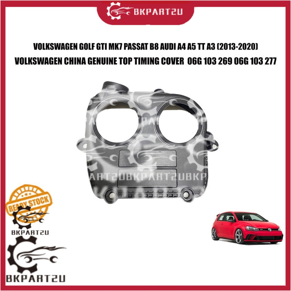 VOLKSWAGEN GOLF GTI MK7 PASSAT B8 AUDI A4 A5 TT TOP UPPER TIMING COVER VOLKSWAGEN CHINA GENUINE 06G 103 269 06G 103 277