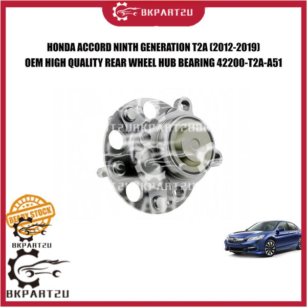HONDA ACCORD NINTH GENERATION T2A (2012-2019) REAR WHEEL HUB BEARING 42200-T2A-A51 MADE BY OEM 3 MONTH WARRANTY