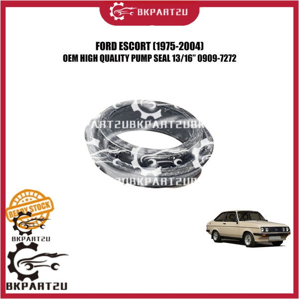 FORD ESCORT (1975-2004) PUMP SEAL 13/16” 0909-7272 MADE BY OEM PRICE PER PCS