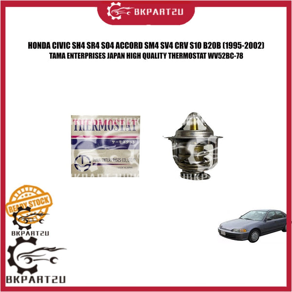 HONDA CIVIC SH4 SR4 SO4 ACCORD SM4 SV4 CRV S10 B20B COOLANT COOLING SYSTEM THERMOSTAT WV52BC-78 MADE IN JAPAN TAMA