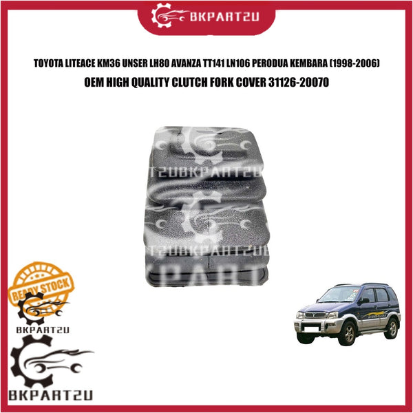 TOYOTA LITEACE KM36 UNSER LH80 AVANZA TT141 LN106 KEMBARA 1998-2006 CLUTCH FORK COVER 31126-20070