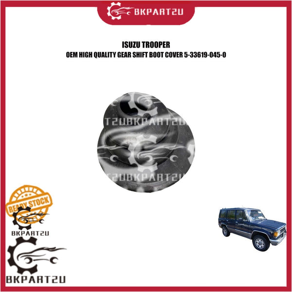 ISUZU TROOPER GEAR SHIFT BOOT COVER GEAR LEVEL COVER BOOT DUST COVER MADE BY OEM 5-33619-045-0