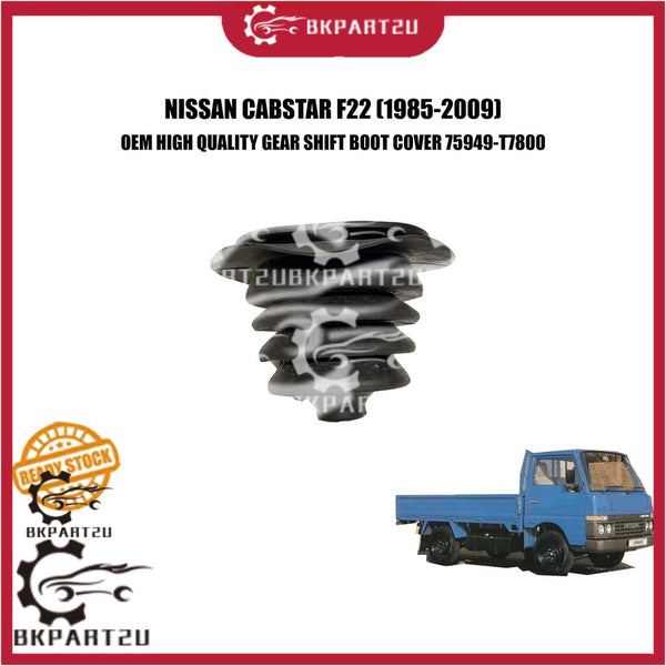NISSAN CABSTAR F22 (1985-2009) GEAR SHIFT BOOT COVER GEAR LEVEL DUST COVER MADE BY OEM  75949-T7800