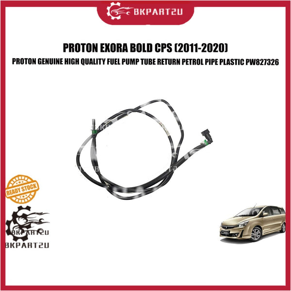 PROTON EXORA BOLD CPS (2011-2020) FUEL PUMP TUBE RETURN PETROL PIPE PLASTIC PW827326 MADE BY PROTON GENUINE