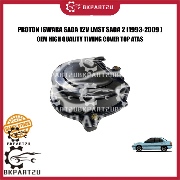 PROTON ISWARA SAGA 12V LMST SAGA 2 (1993-2009 ) ENGINE TIMING BELT COVER KECIL TOP ATAS MADE BY OEM