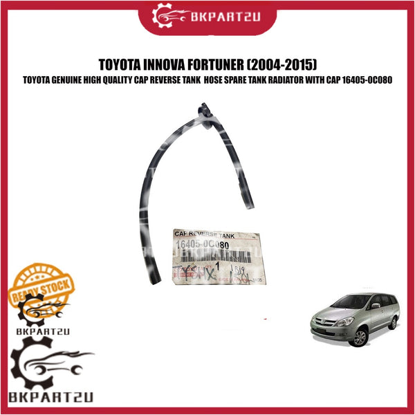 TOYOTA INNOVA FORTUNER 2004-2015 CAP REVERSE TANK HOSE SPARE TANK RADIATOR WITH CAP TOYOTA GENUINE ORIGINAL 16405-0C080