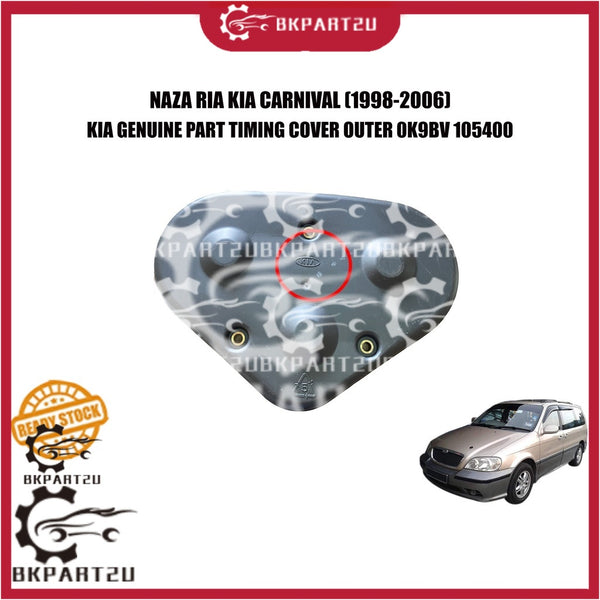 NAZA RIA KIA CARNIVAL (1998-2006) TIMING COVER OUTER MADE BY KIA GENUINE ORIGINAL 0K9BV 105400