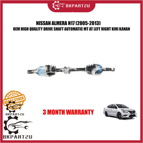 NISSAN ALMERA N17 (2005-2013) DRIVE SHAFT AUTO MANUAL LEFT RIGHT KIRI KANAN OEM 3 MONTH WARRANTY