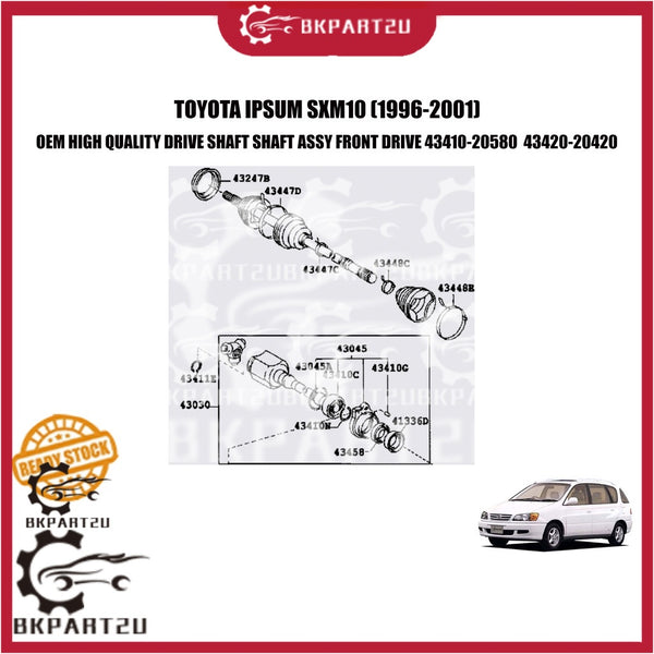 TOYOTA IPSUM SXM10 (1996-2001) DRIVE SHAFT SHAFT ASSY FRONT DRIVE 43410-20580 43420-20420 MADE BY OEM 3 MONTH WARRANTY