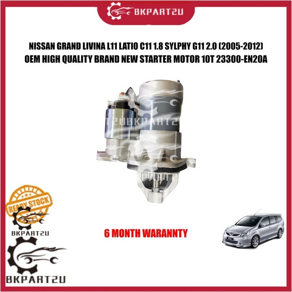 NISSAN GRAND LIVINA L11 LATIO C11 1.8 SYLPHY G11 2.0 STARTER MOTOR 10T 23300-EN20A BRAND NEW BARU 6 BULAN WARRANTY