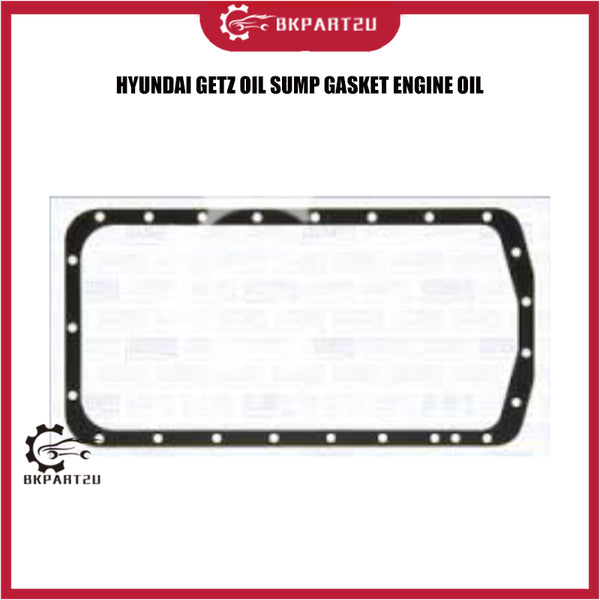HYUNDAI GETZ OIL SUMP GASKET ENGINE OIL