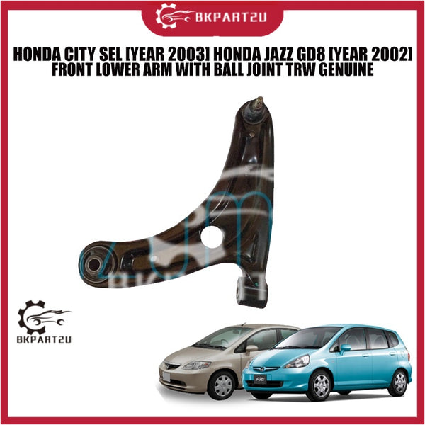 HONDA CITY SEL [YEAR 2003] HONDA JAZZ GD8 [YEAR 2002] FRONT LOWER ARM WITH BALL JOINT TRW GENUINE