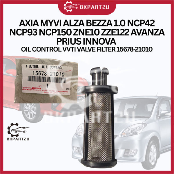 AXIA MYVI ALZA BEZZA 1.0 NCP42 NCP93 NCP150 ZNE10 ZZE122 AVANZA PRIUS INNOVA  OIL CONTROL VVTI VALVE FILTER 15678-21010