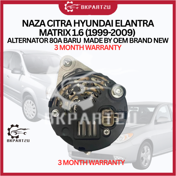 NAZA CITRA HYUNDAI ELANTRA MATRIX 1.6 (1999-2009) ALTERNATOR 80A BARU  MADE BY OEM BRAND NEW 3 MONTH WARRANTY