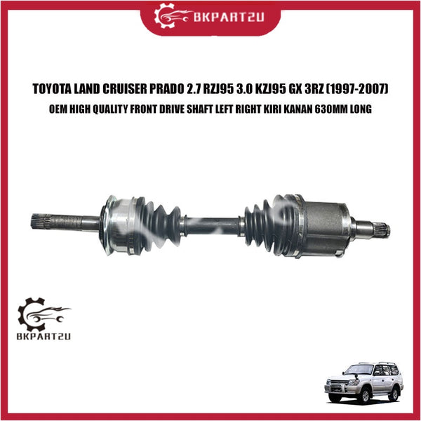TOYOTA LAND CRUISER PRADO 2.7 RZJ95 3.0 KZJ95 GX 3RZ (1997-2007) FRONT DRIVE SHAFT LEFT RIGHT KIRI KANAN 630MM LONG OEM