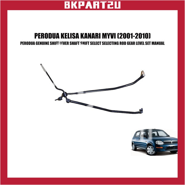 BKPART2U PERODUA KELISA KANARI MYVI  SHIFT LEVER SHAFT SHIFT SELECT SELECTING ROD GEAR LEVEL SET MANUAL PERODUA GENUINE