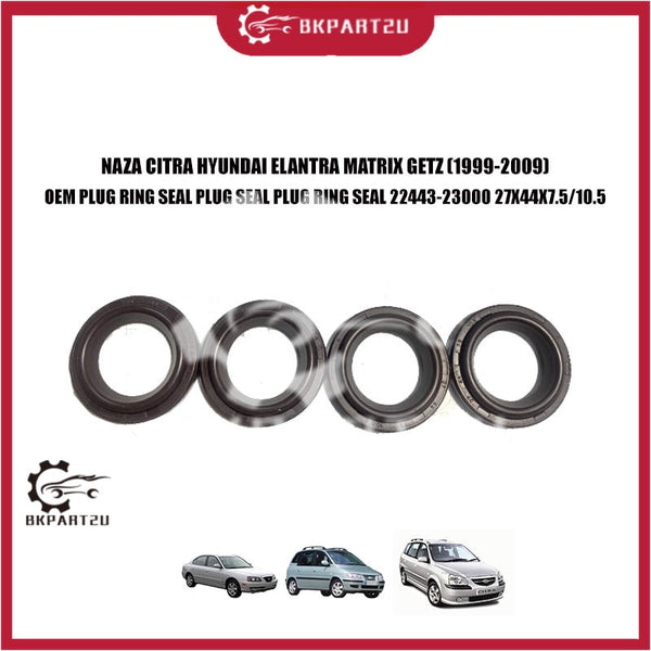 NAZA CITRA HYUNDAI ELANTRA MATRIX GETZ (1999-2009) PLUG O RING SEAL PLUG SEAL 4 PCS ONE SET 22443-23000 27X44X7.5/10.5