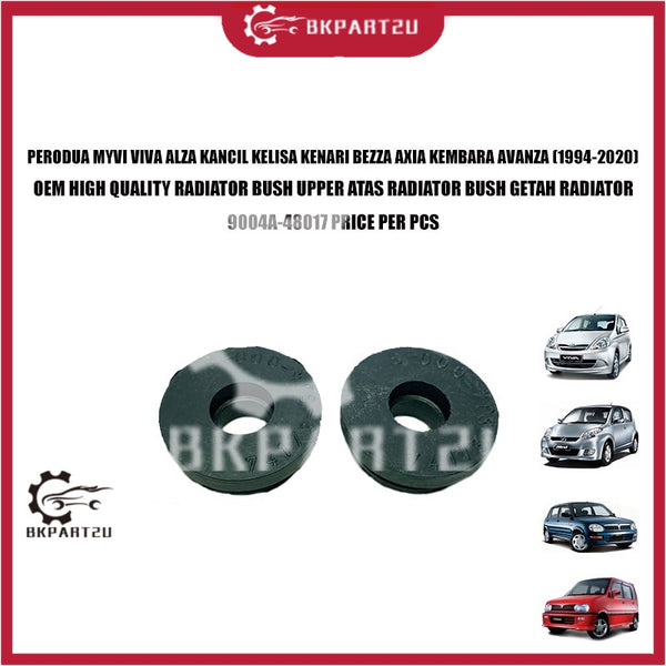 PERODUA MYVI VIVA ALZA KANCIL KELISA KENARI BEZZA AXIA KEMBARA AVANZA (1994-2020) RADIATOR BUSH UPPER ATAS RADIATOR BUSH