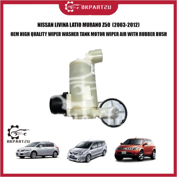 NISSAN LIVINA LATIO MURANO Z50 (2003-2012) WIPER WASHER TANK MOTOR WIPER AIR WITH RUBBER BUSH OEM HIGH QUALITY