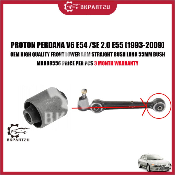 PROTON PERDANA V6 E54 /SE 2.0 E55 (1993-2009) FRONT LOWER ARM STRAIGHT BUSH LONG 55MM BUSH MB808556