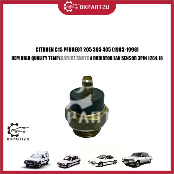 CITROEN C15 PEUGEOT 205 305 405 (1983-1998)  OEM HIGH QUALITY TEMPERATURE SWITCH RADIATOR FAN SENSOR 3PIN 1264.18