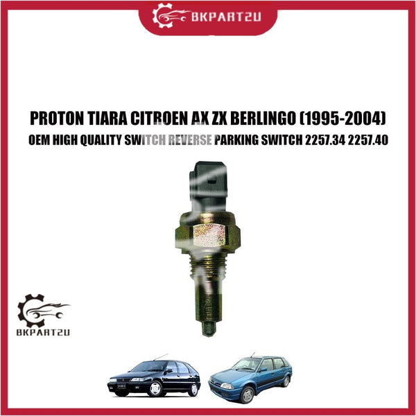 PROTON TIARA CITROEN AX ZX BERLINGO (1995-2004) OEM HIGH QUALITY SWITCH REVERSE PARKING SWITCH 2257.34 2257.40