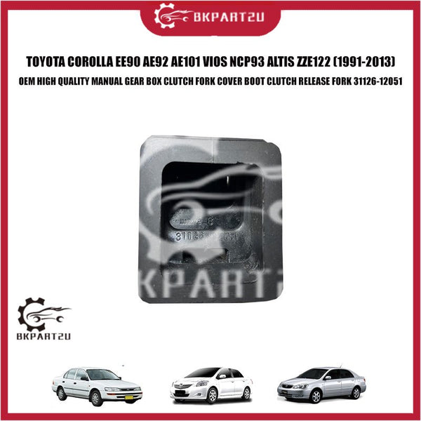 TOYOTA COROLLA EE90 AE92 AE101 VIOS NCP93 ALTIS ZZE122 (1991-2013) MANUAL GEAR BOX CLUTCH FORK COVER BOOT CLUTCH RELEASE