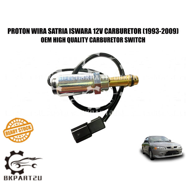 PROTON WIRA SATRIA ISWARA 12V CARBURETOR (1993-2009) CARBURETOR SWITCH MADE BY OEM PRICE PER PCS
