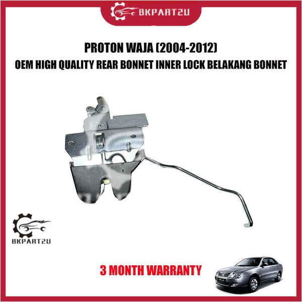 PROTON WAJA (2004-2012) REAR BONNET INNER LOCK BELAKANG BONNET 3 MONTH WARRANTY OEM HIGH QUALITY
