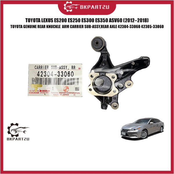 TOYOTA LEXUS ES250 ES300 ES350 ASV60 REAR KNUCKLE ARM CARRIER SUB-ASSY REAR AXLE TOYOTA GENUINE 42304-33060 42305-33060