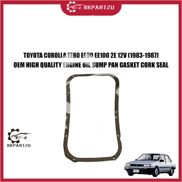 TOYOTA COROLLA EE80 EE90 EE100 2E 12V (1983-1987) ENGINE OIL SUMP PAN GASKET CORK SEAL MADE BY OEM PRICE PER PCS