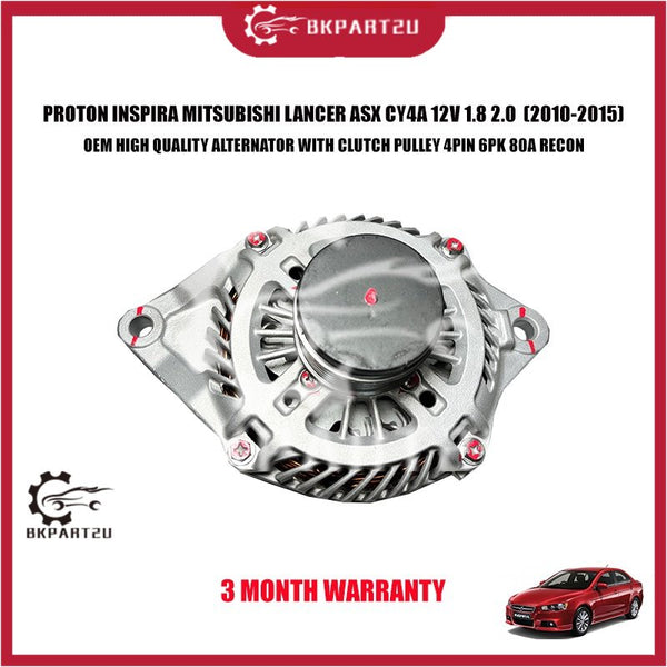 PROTON INSPIRA MITSUBISHI LANCER ASX CY4A 12V 1.8 2.0  (2010-2015) ALTERNATOR WITH CLUTCH PULLEY 4PIN 6PK 80A RECON OEM