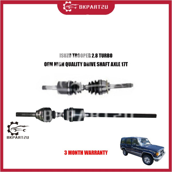 ISUZU TROOPER 2.8 TURBO DRIVE SHAFT AXLE 17T PANJANG PENDEK LONG SHORT MADE BY OEM 3 MONTH WARRANTY