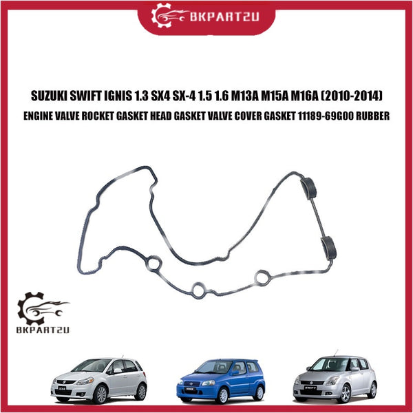 SUZUKI SWIFT IGNIS 1.3 SX4 SX-4 1.5 1.6 M13A M15A M16A (2010-2014) ENGINE VALVE ROCKET GASKET HEAD GASKET VALVE COVER