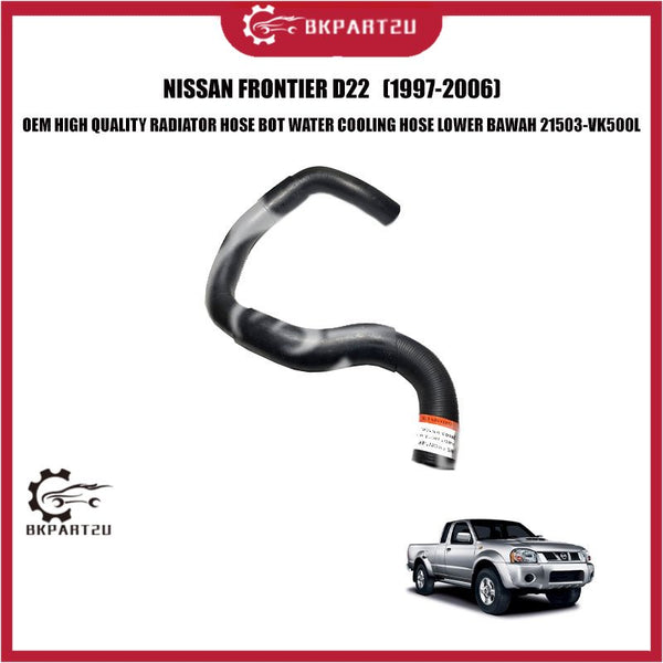 NISSAN FRONTIER D22 (1997-2006) RADIATOR HOSE BOT WATER COOLING HOSE LOWER BAWAH 21503-VK500L OEM HIGH QUALITY