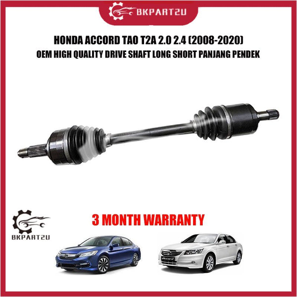 HONDA ACCORD TAO T2A 2.0 2.4 (2008-2020) DRIVE SHAFT LONG SHORT PANJANG PENDEK 3 MONTH WARRANTY OEM HIGH QUALITY