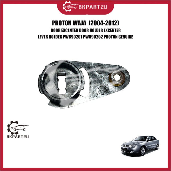 PROTON WAJA  (2004-2012) DOOR EXCENTER DOOR HOLDER EXCENTER LEVER HOLDER PW890201 PW890202 PROTON GENUINE