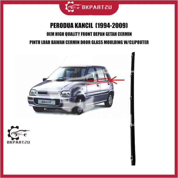 PERODUA KANCIL (1994-2009) FRONT DEPAN GETAH CERMIN PINTU LUAR BAWAH CERMIN DOOR GLASS MOULDING W/CLIPOUTER OEM