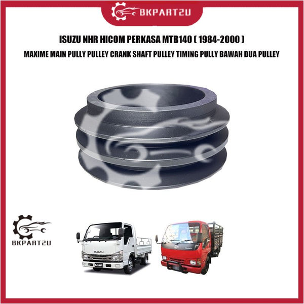 ISUZU NHR HICOM PERKASA MTB140 ( 1984-2000 ) MAXIME MAIN PULLY PULLEY CRANK SHAFT PULLEY TIMING PULLY BAWAH DUA PULLEY