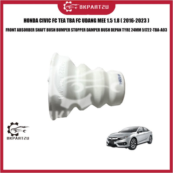 HONDA CIVIC FC TEA TBA FC UDANG MEE 1.5 1.8 (2016-2023) FRONT ABSORBER SHAFT BUSH BUMPER STOPPER DAMPER BUSH DEPAN TYRE